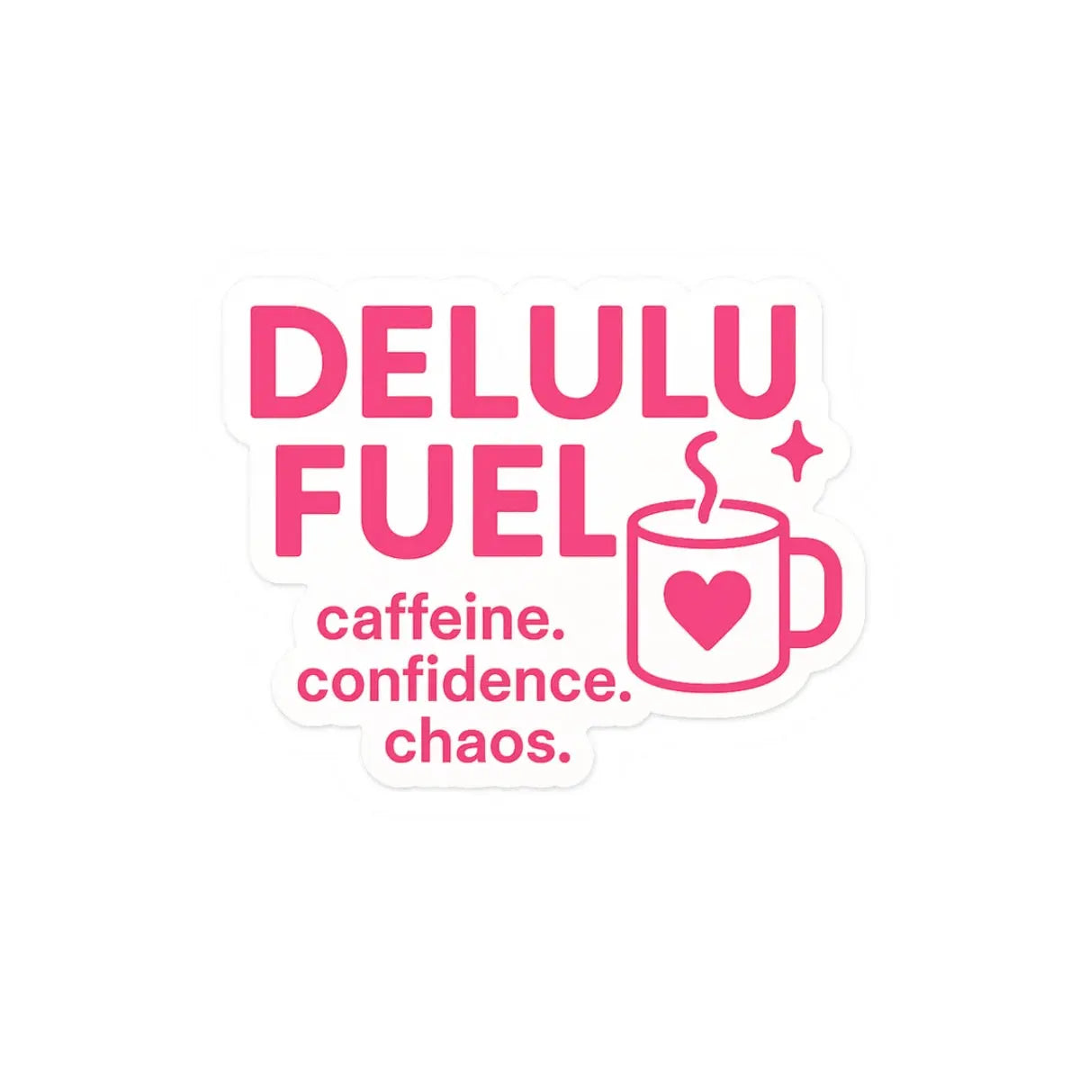Delulu Fuel™ Sticker | Funny Coffee Sticker for Laptop, Water Bottle, Therapist Gift, Caffeine Quote, Delulu Merch, Mental Health Decal Printify