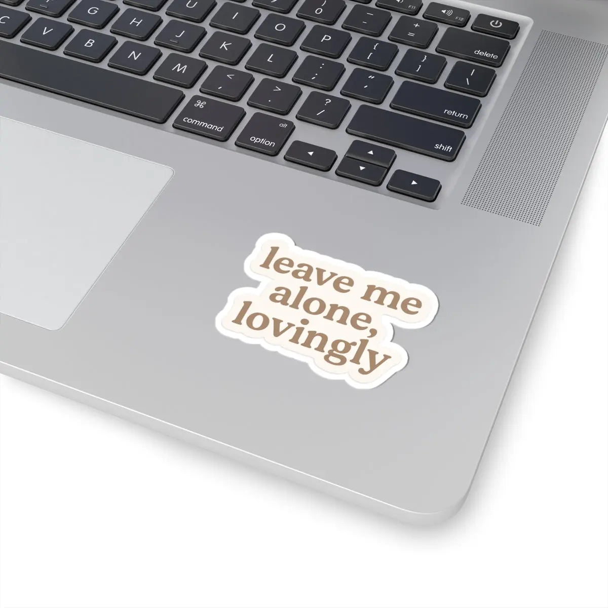 Leave Me Alone, Lovingly Sticker | Emotional Boundary Vinyl Decal for Introverts & Quiet Moments Printify