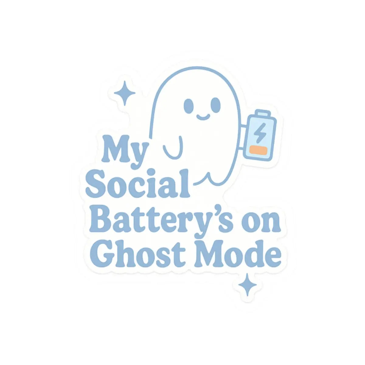 My Social Battery’s on Ghost Mode Sticker | Funny Introvert Vinyl Decal for Laptop, Water Bottle, Journal, Gift for Quiet Friends Printify