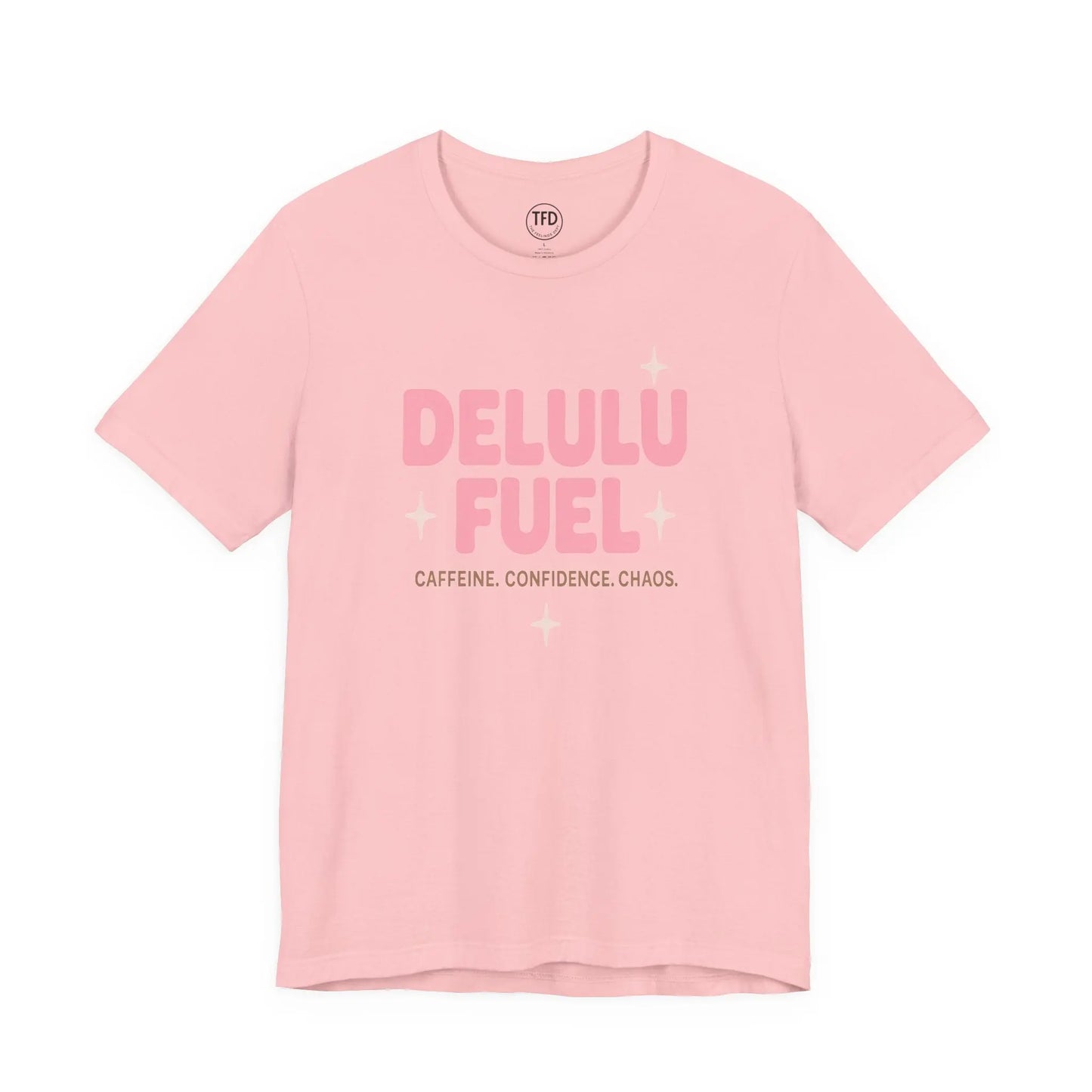 Delulu Fuel™ Tee – Caffeine. Confidence. Chaos. | Funny Mental Health T-Shirt Printify