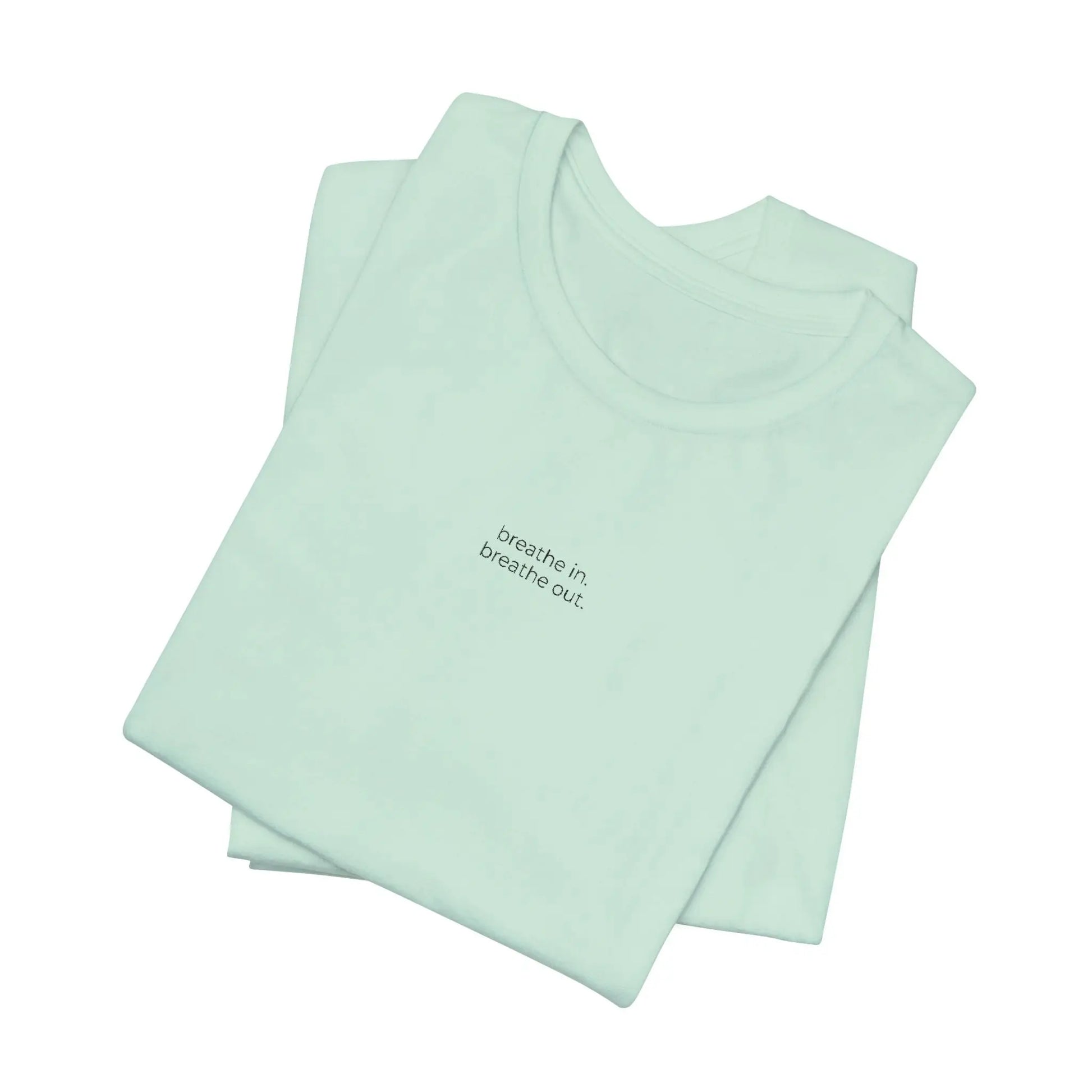 breathe in. breathe out. – Embroidered Minimalist T-Shirt | The Feelings Dept. Printify
