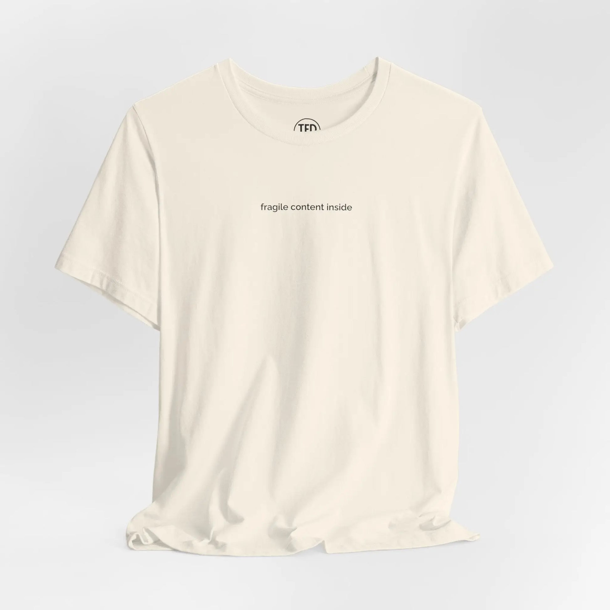 Fragile Content T-Shirt | Minimalist Printed Tee for Sensitive Souls Printify