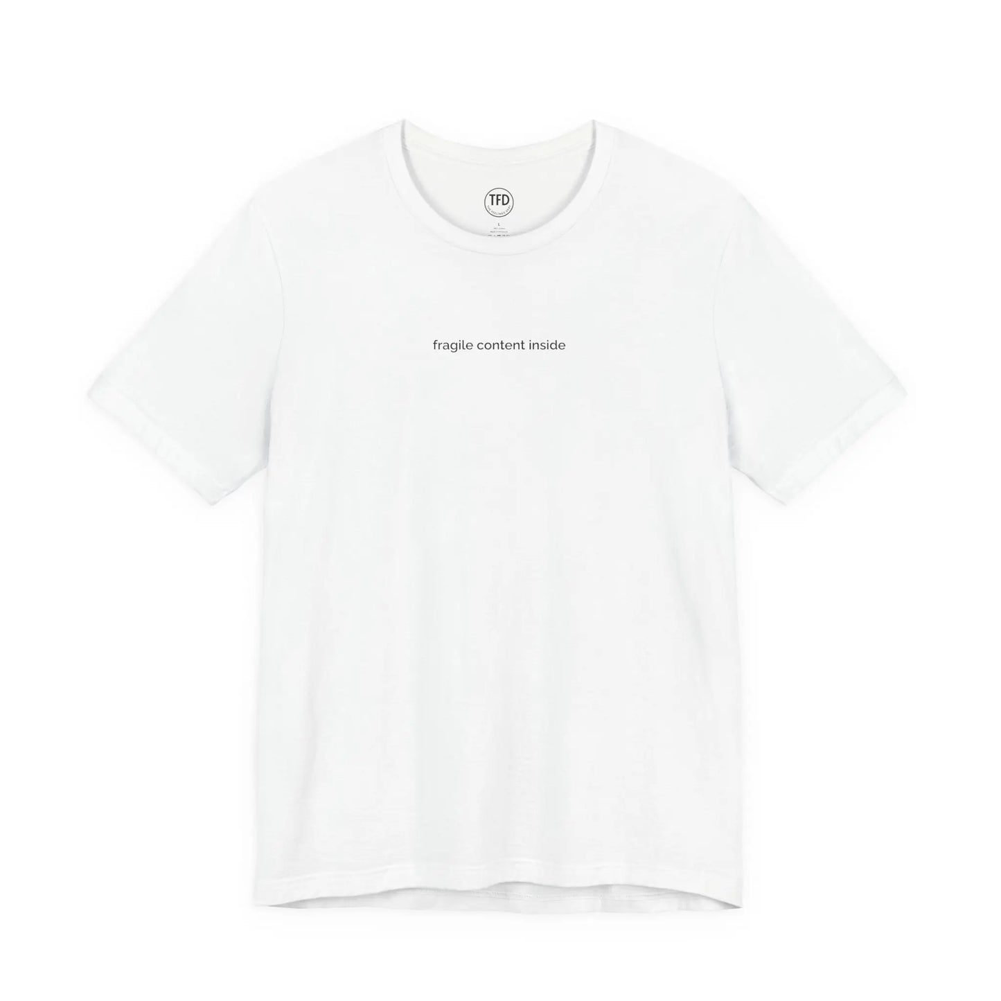 Fragile Content T-Shirt | Minimalist Printed Tee for Sensitive Souls Printify