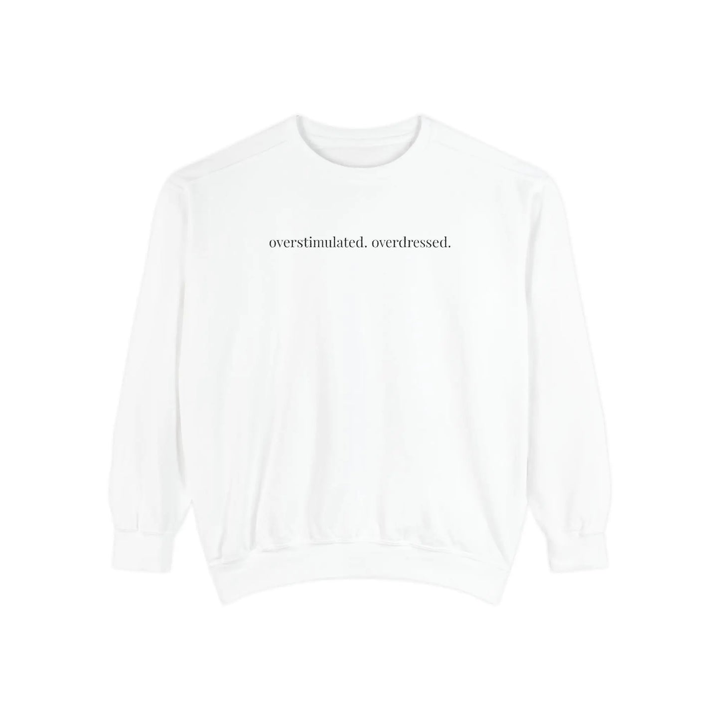 Minimalist Sweatshirt | Overstimulated. Overdressed.™ Crewneck Printify