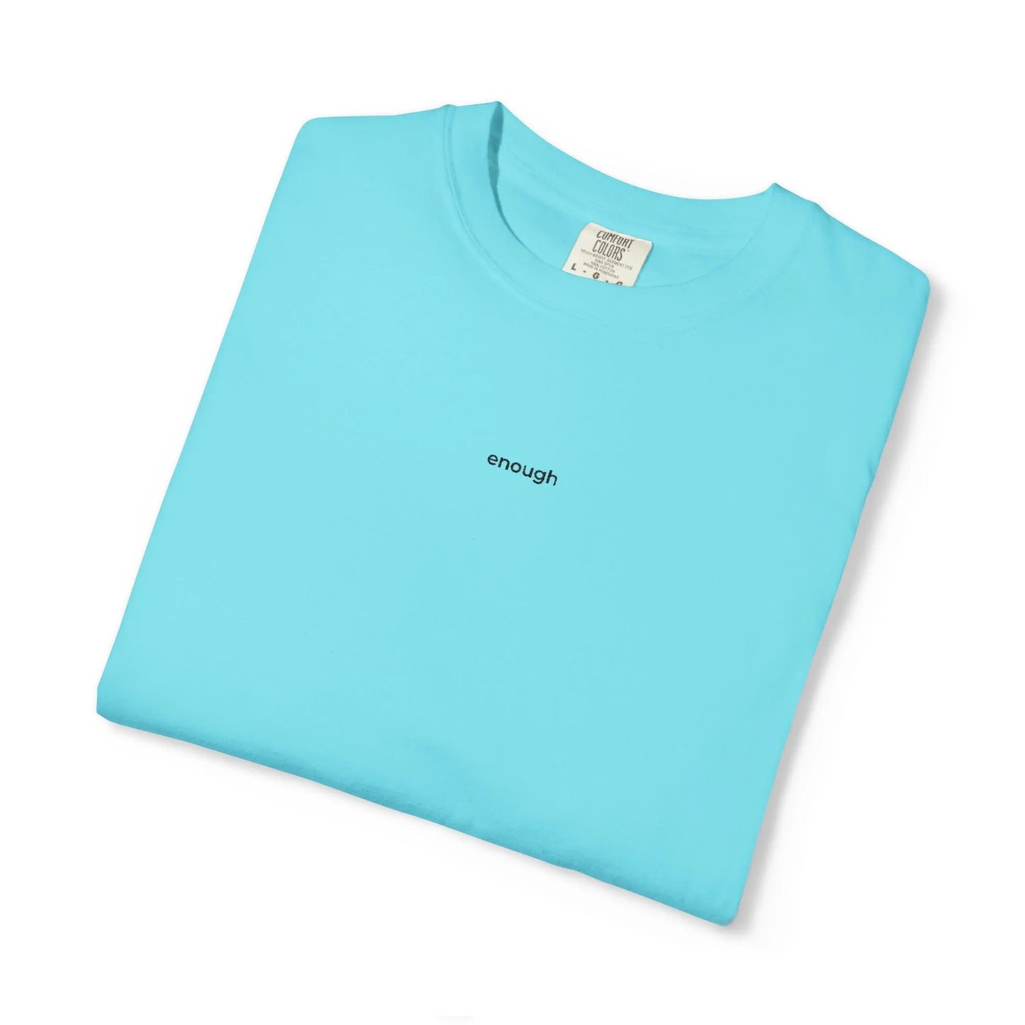 "enough" Embroidered T-Shirt – Minimalist Comfort Colors Tee in Pastels | The Feelings Dept. Printify