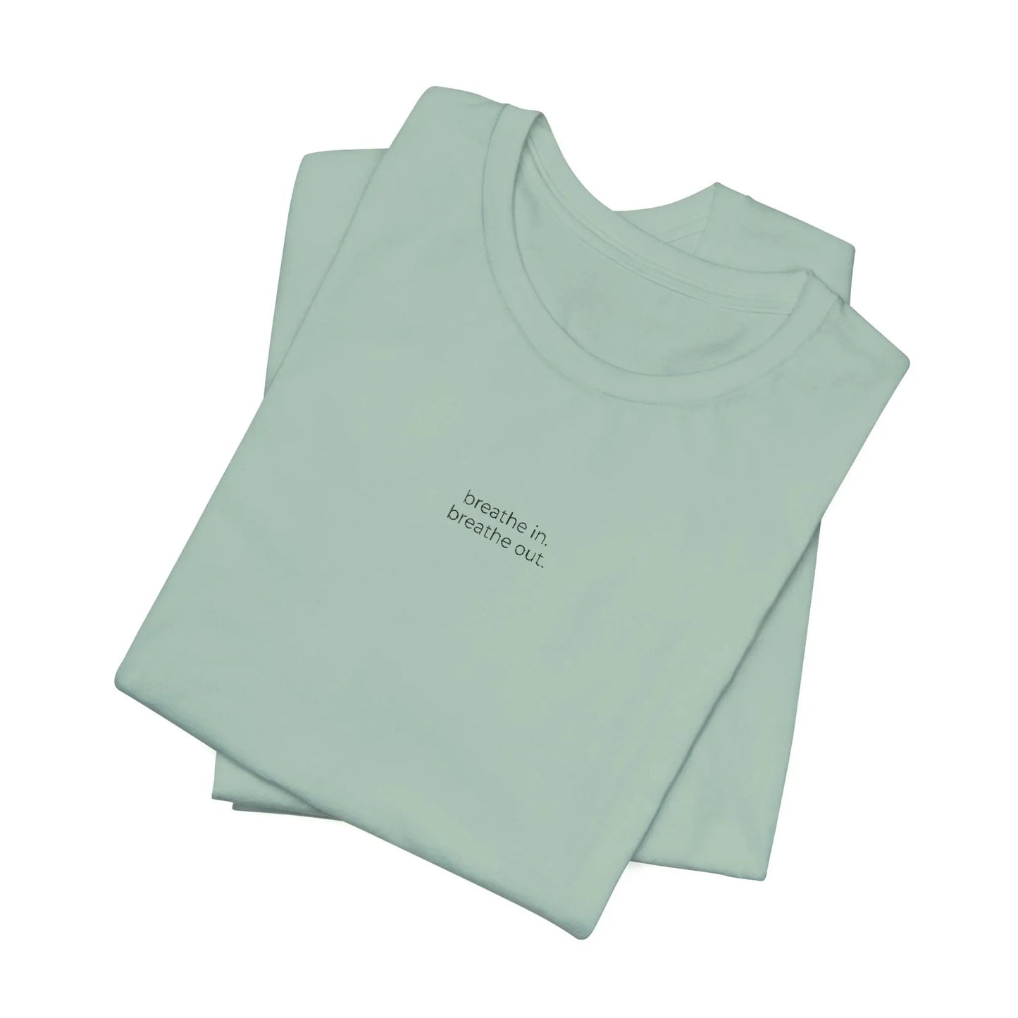 breathe in. breathe out. – Embroidered Minimalist T-Shirt | The Feelings Dept. Printify