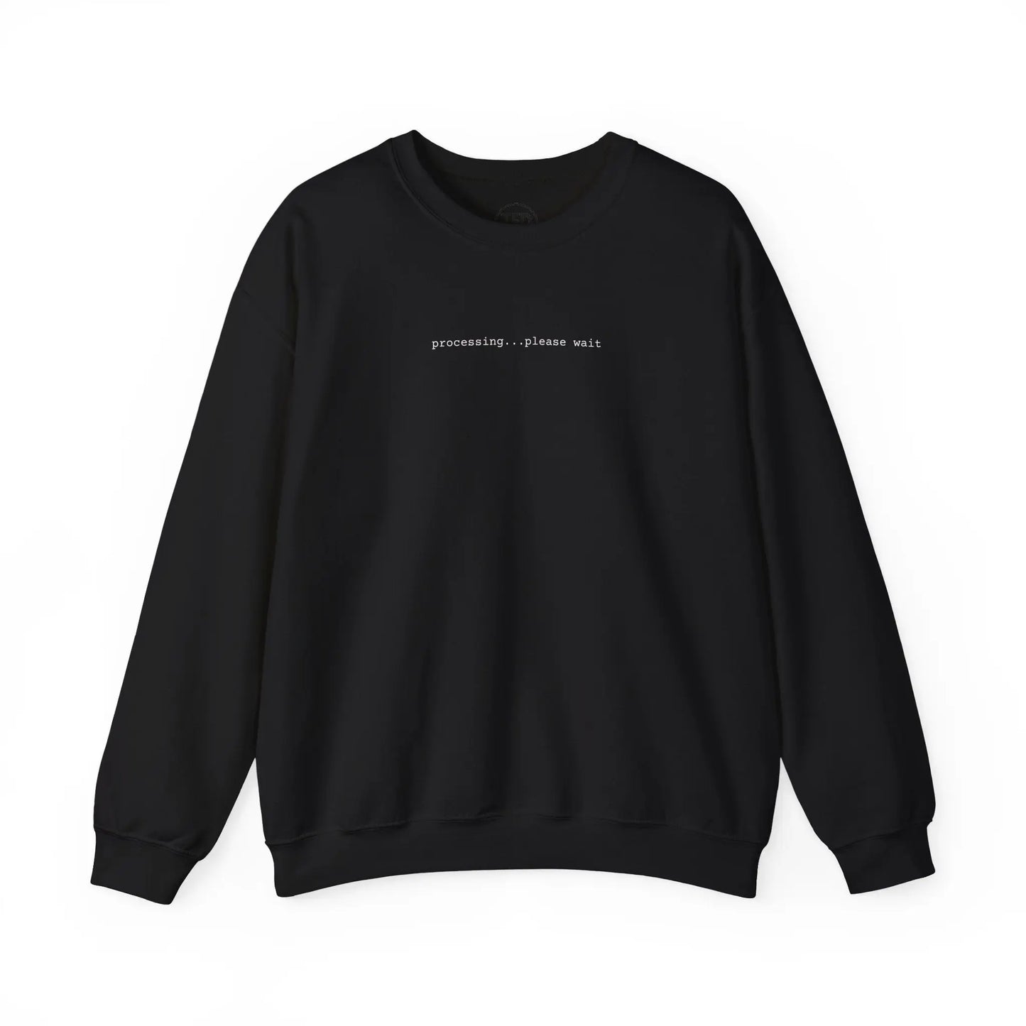 "Processing...please wait" Mental Health Sweatshirt – Minimalist Crewneck Unisex Fit Printify