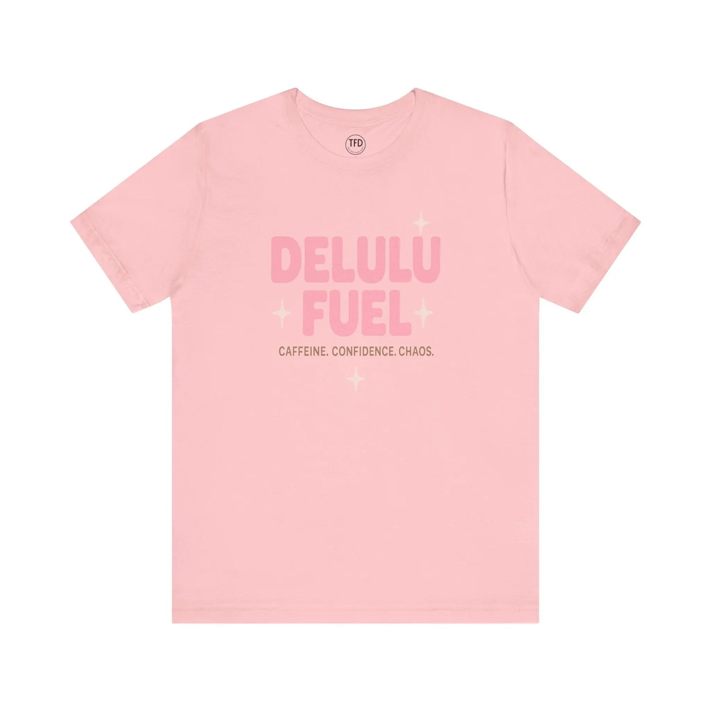 Delulu Fuel™ Tee – Caffeine. Confidence. Chaos. | Funny Mental Health T-Shirt Printify