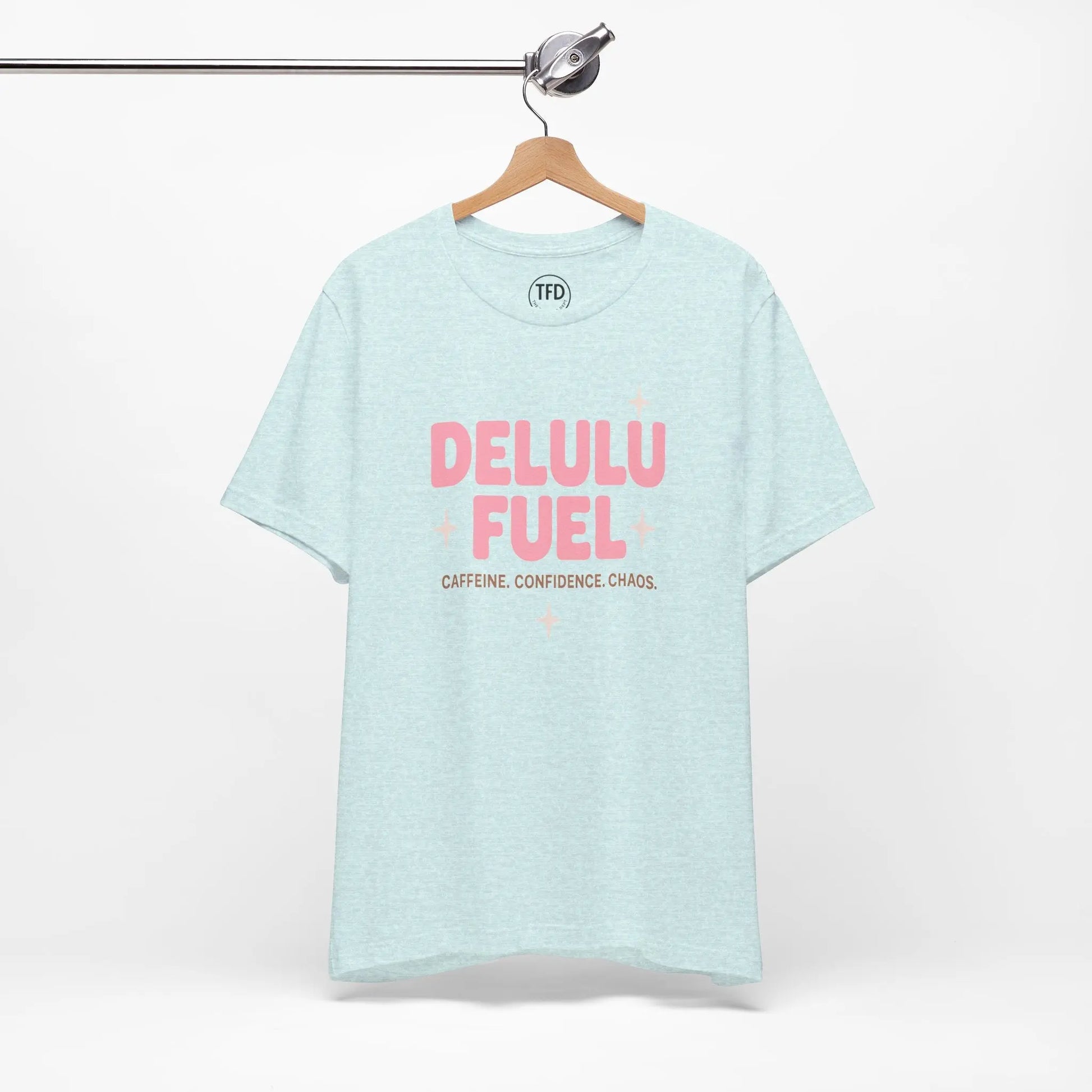 Delulu Fuel™ Tee – Caffeine. Confidence. Chaos. | Funny Mental Health T-Shirt Printify