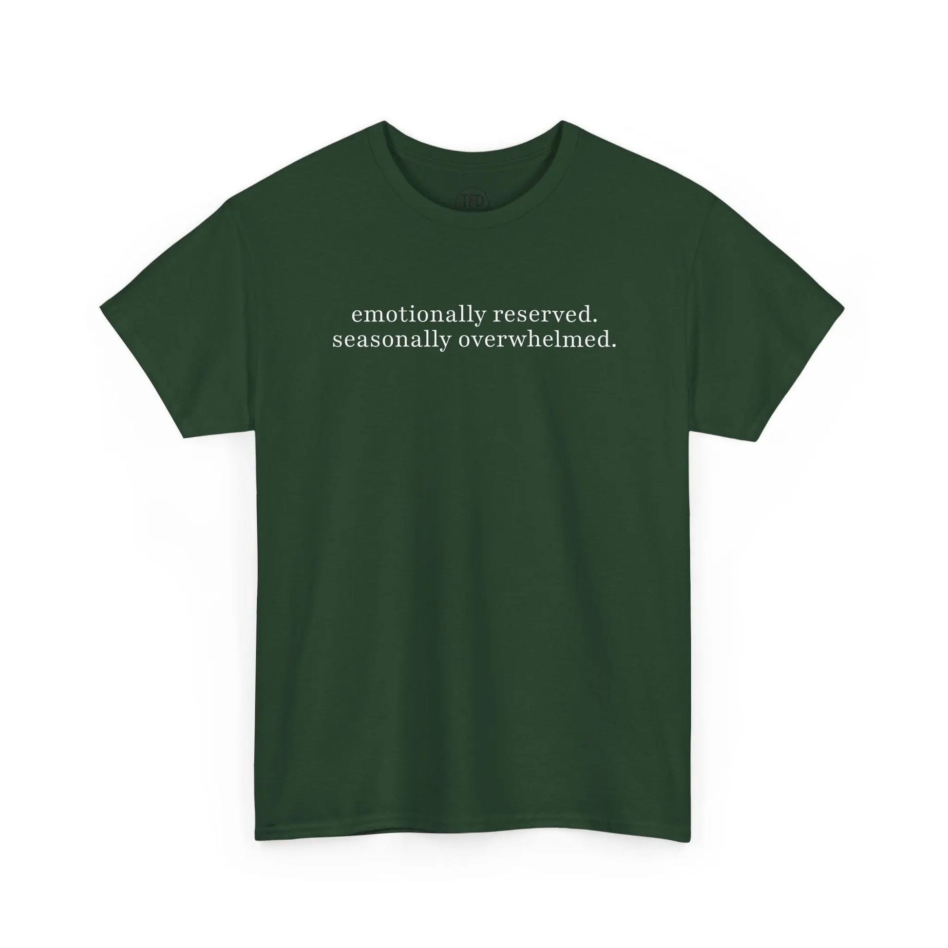 emotionally reserved. seasonally overwhelmed. minimalist tee Printify