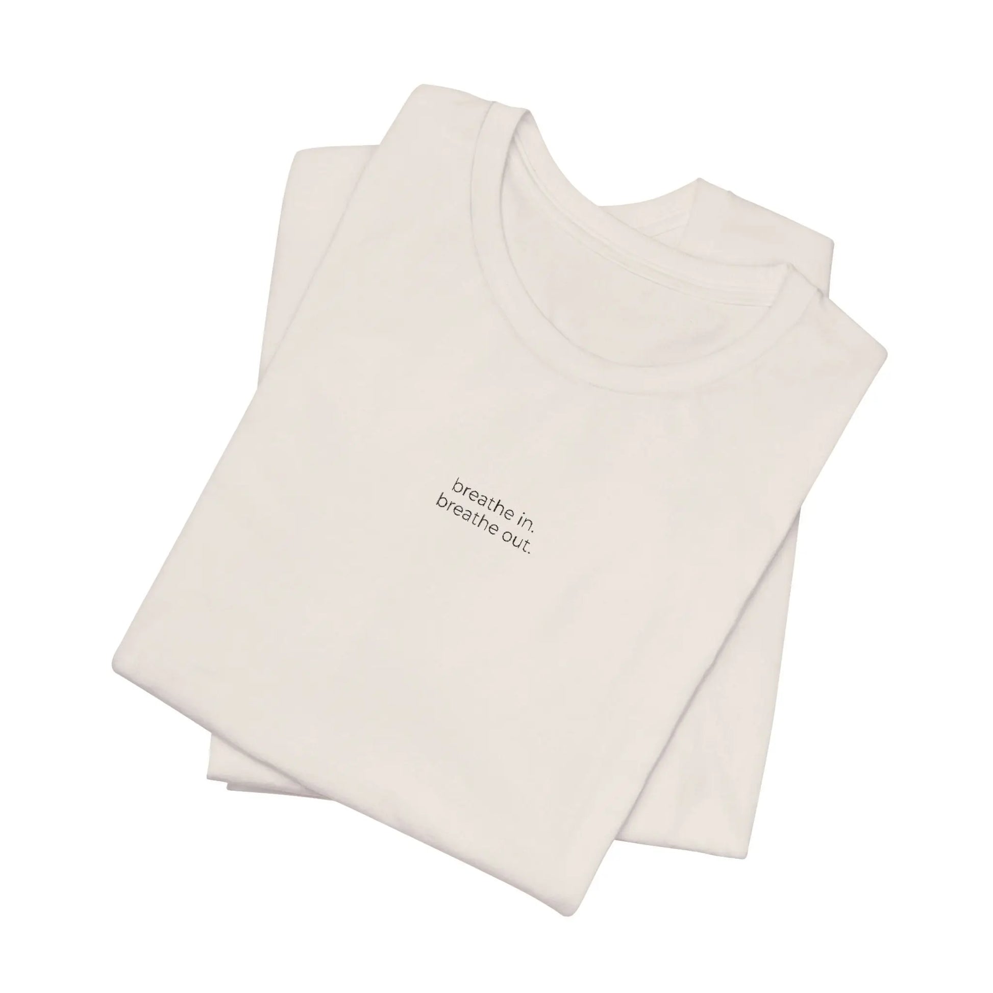 breathe in. breathe out. – Embroidered Minimalist T-Shirt | The Feelings Dept. Printify