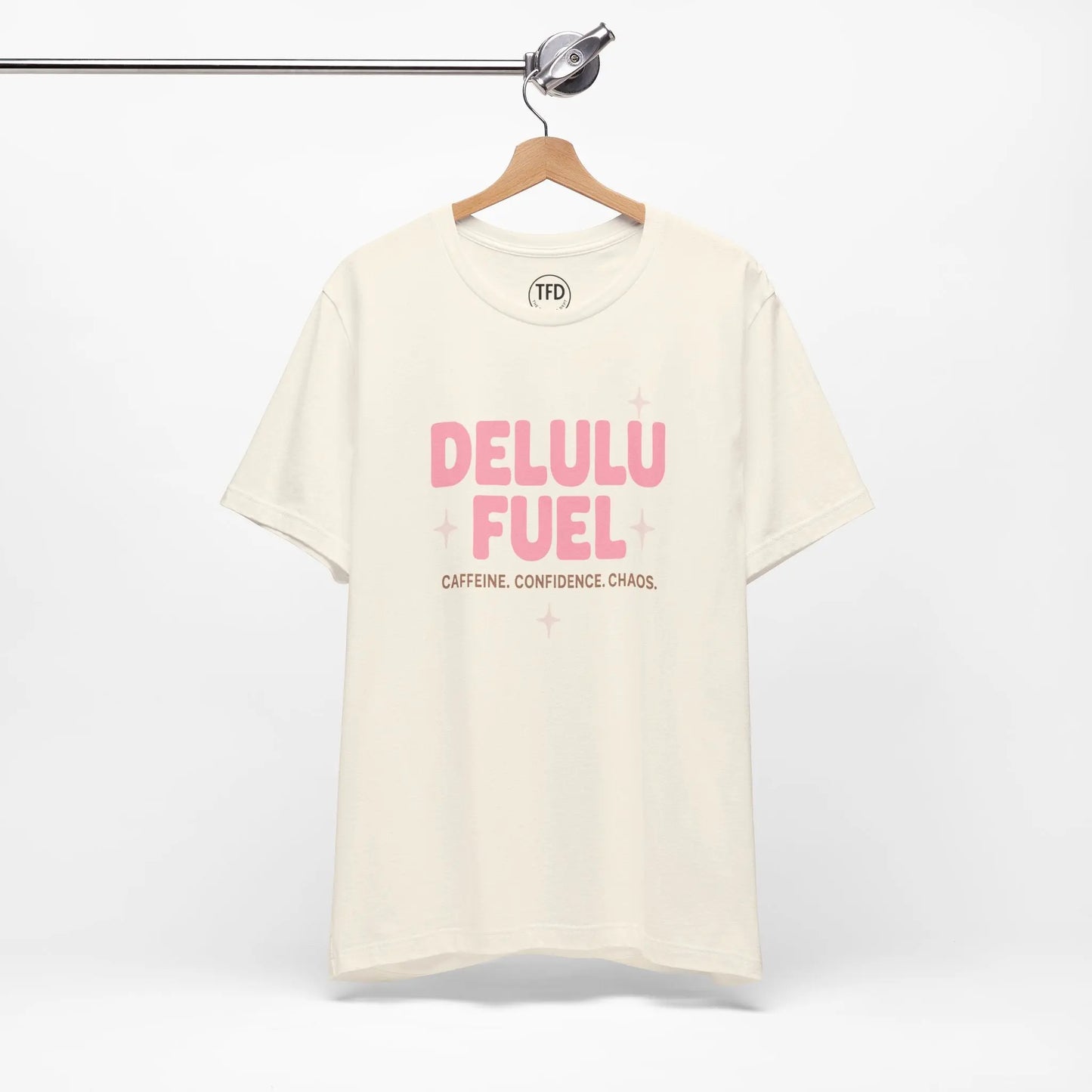 Delulu Fuel™ Tee – Caffeine. Confidence. Chaos. | Funny Mental Health T-Shirt Printify