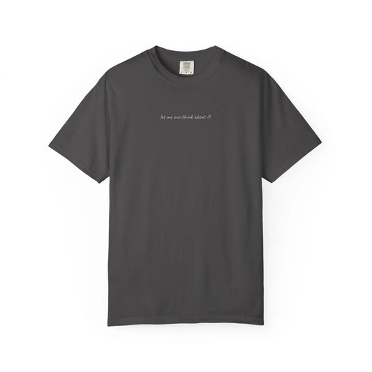 Let Me Overthink About It | Minimalist Delulu Fuel™ Tee Printify