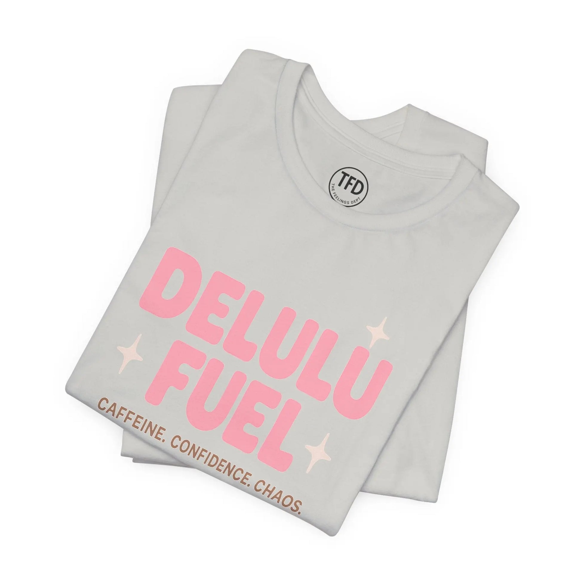 Delulu Fuel™ Tee – Caffeine. Confidence. Chaos. | Funny Mental Health T-Shirt Printify