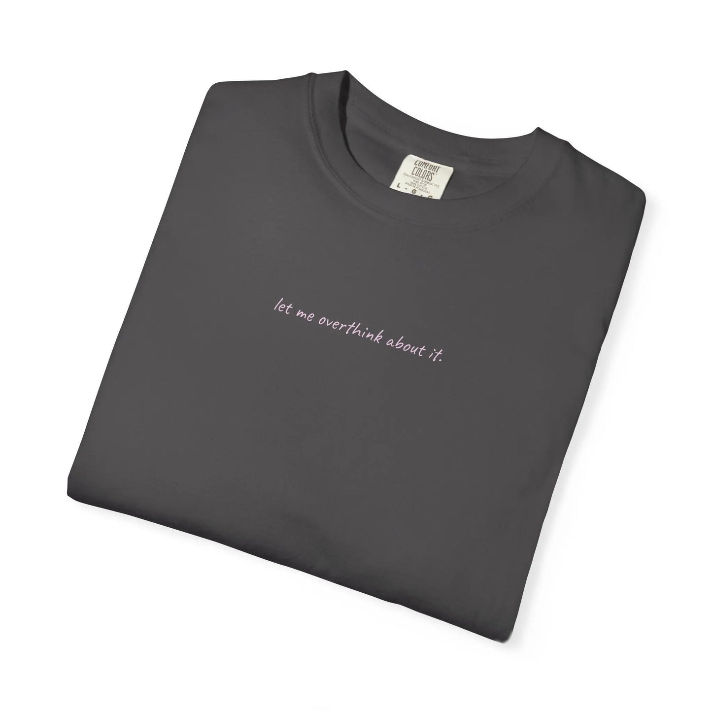 Let Me Overthink About It | Minimalist Delulu Fuel™ Tee Printify