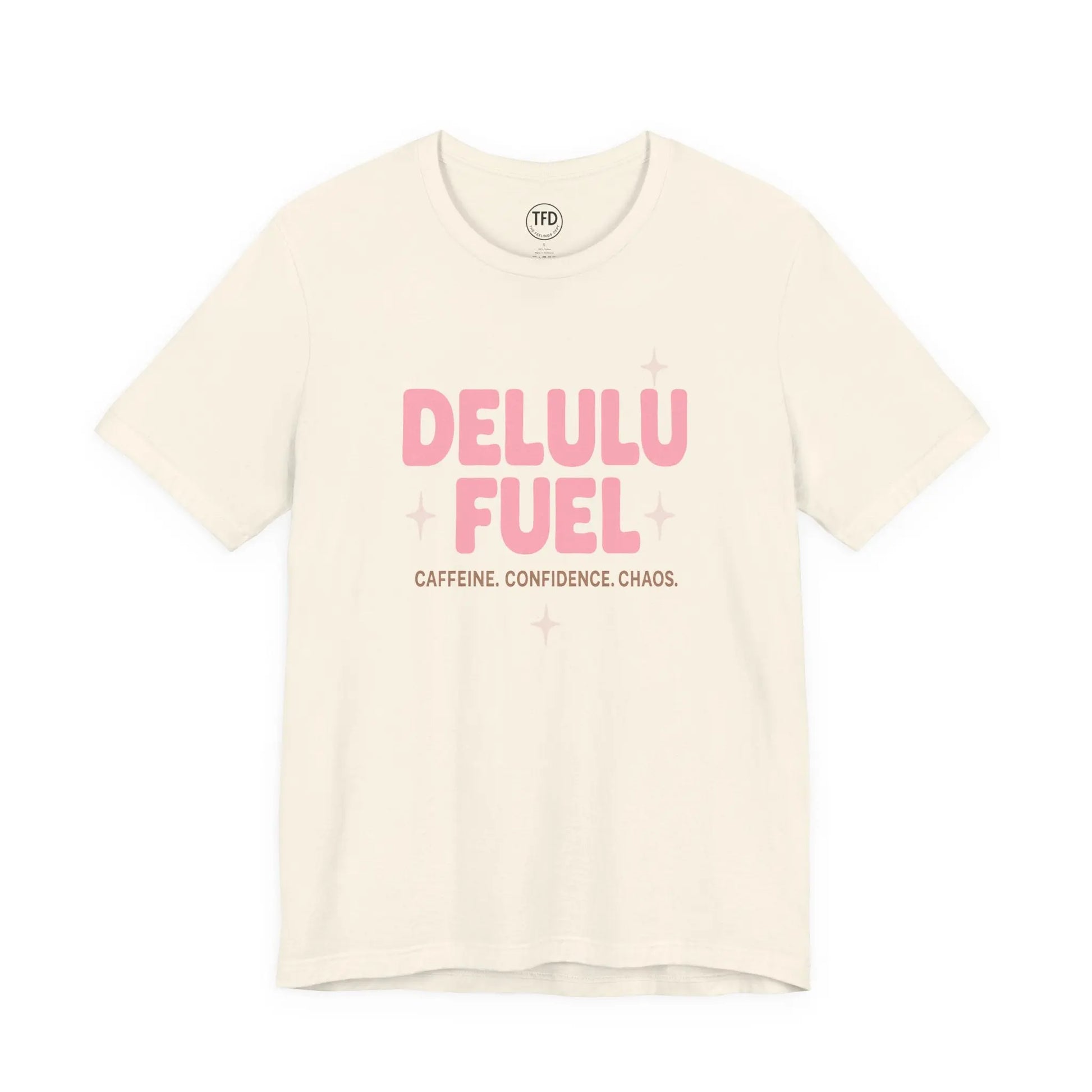Delulu Fuel™ Tee – Caffeine. Confidence. Chaos. | Funny Mental Health T-Shirt Printify