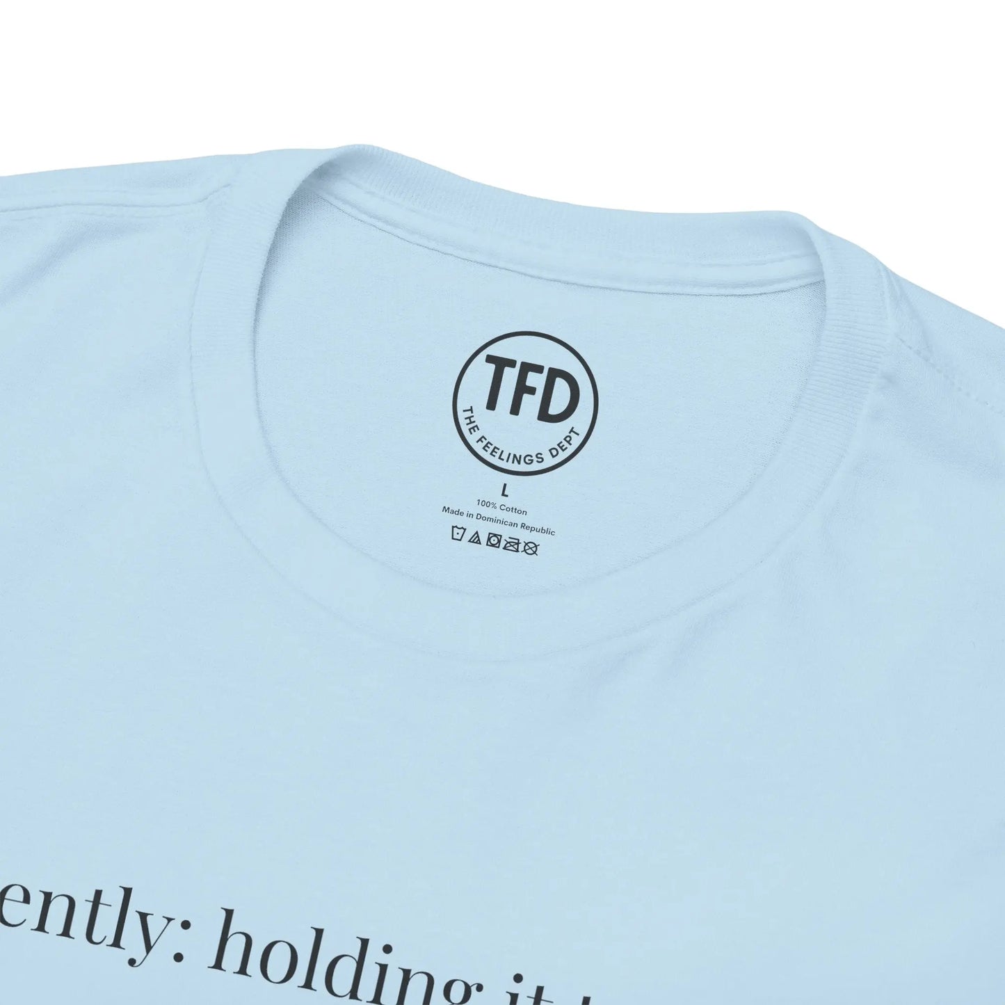 currently: holding it together. | classic fit cotton tee Printify