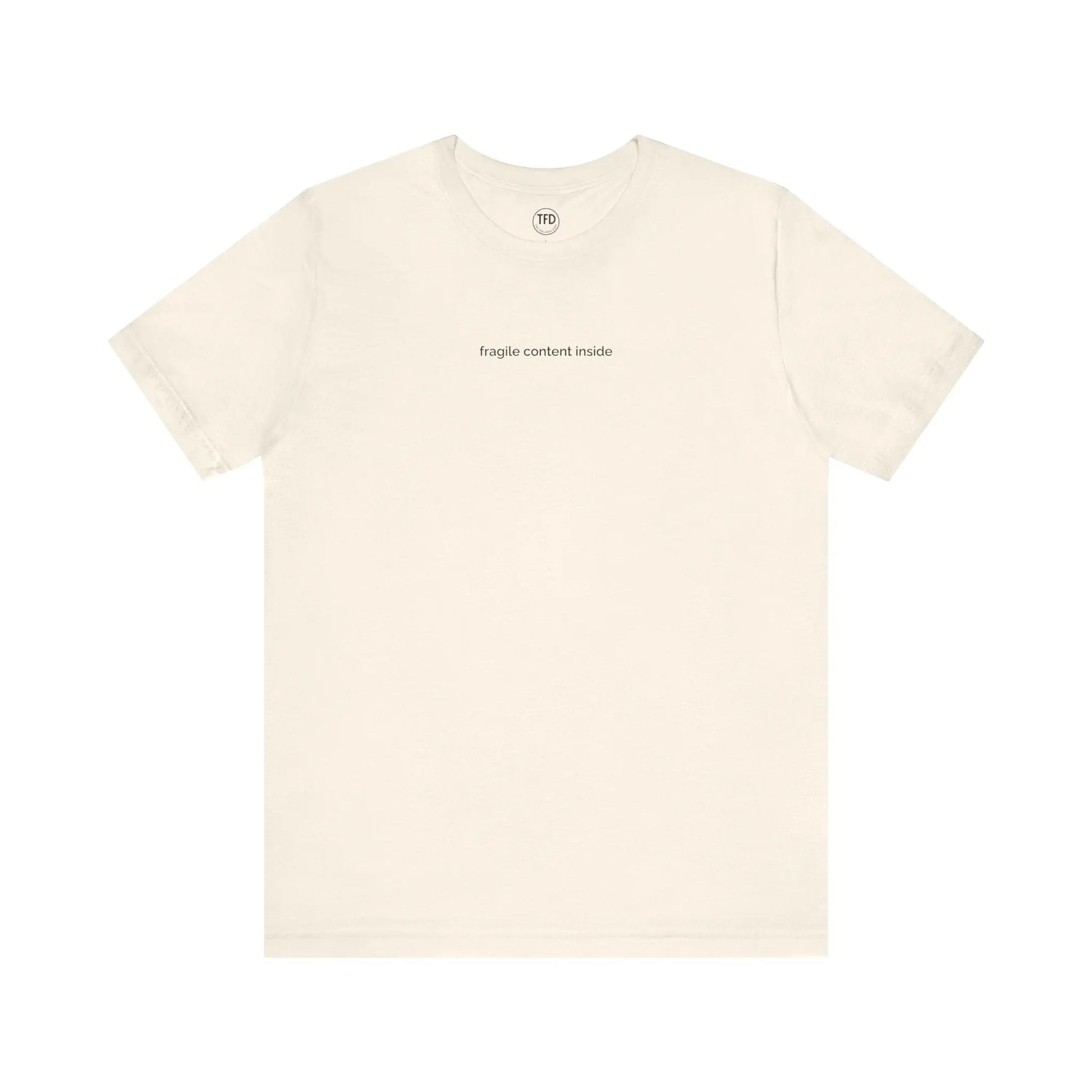 Fragile Content T-Shirt | Minimalist Printed Tee for Sensitive Souls Printify