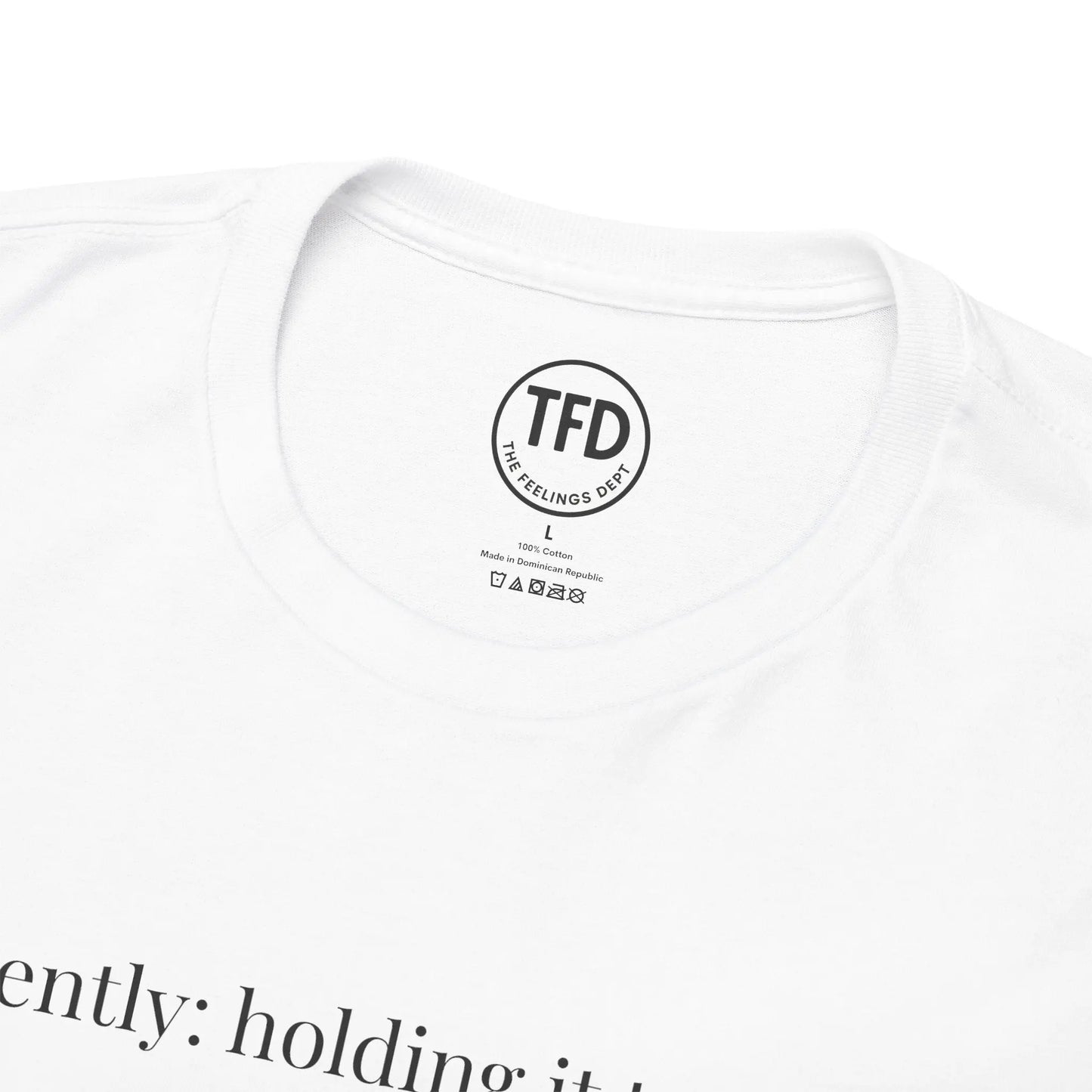 currently: holding it together. | classic fit cotton tee Printify