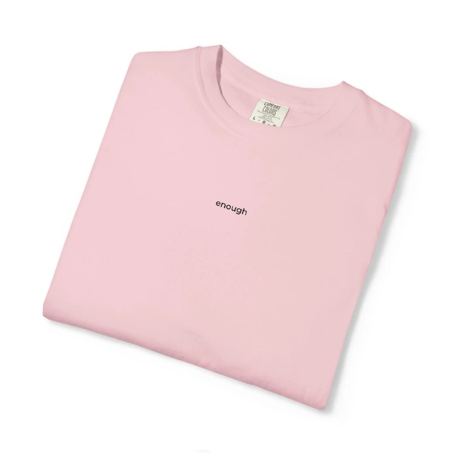 "enough" Embroidered T-Shirt – Minimalist Comfort Colors Tee in Pastels | The Feelings Dept. Printify