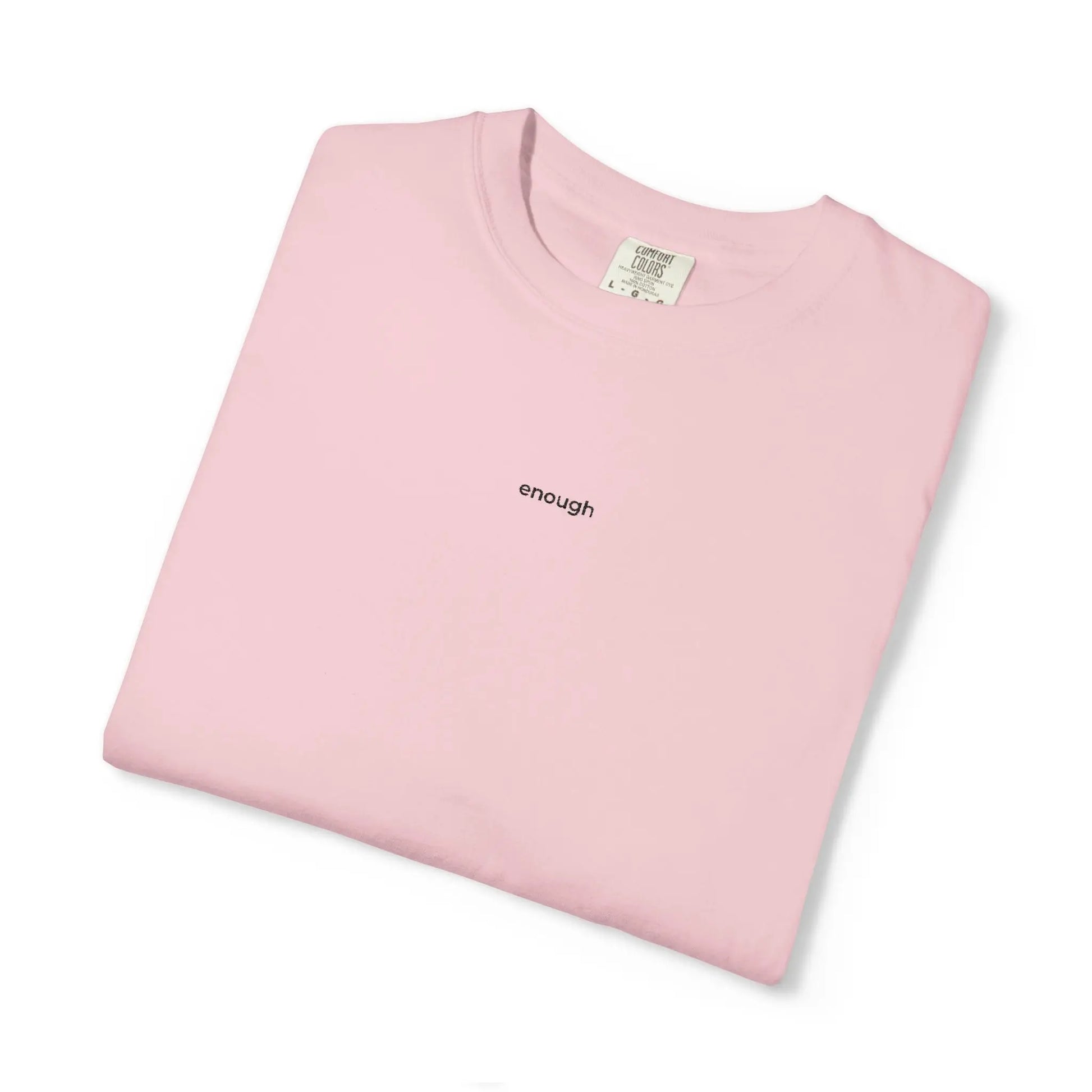 "enough" Embroidered T-Shirt – Minimalist Comfort Colors Tee in Pastels | The Feelings Dept. Printify
